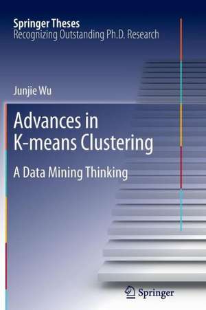 Advances in K-means Clustering: A Data Mining Thinking de Junjie Wu