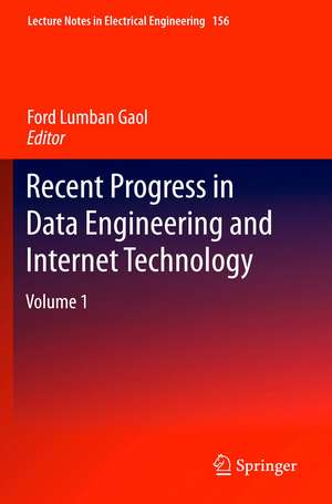 Recent Progress in Data Engineering and Internet Technology: Volume 1 de Ford Lumban Gaol