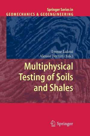 Multiphysical Testing of Soils and Shales de Lyesse Laloui