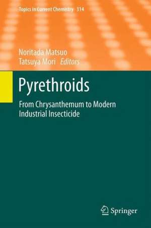 Pyrethroids: From Chrysanthemum to Modern Industrial Insecticide de Noritada Matsuo