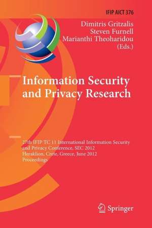 Information Security and Privacy Research: 27th IFIP TC 11 Information Security and Privacy Conference, SEC 2012, Heraklion, Crete, Greece, June 4-6, 2012, Proceedings de Dimitris Gritzalis