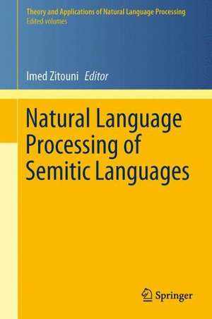 Natural Language Processing of Semitic Languages de Imed Zitouni