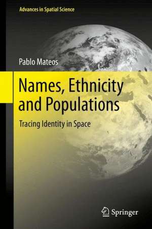 Names, Ethnicity and Populations: Tracing Identity in Space de Pablo Mateos