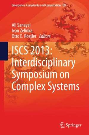 ISCS 2013: Interdisciplinary Symposium on Complex Systems de Ali Sanayei