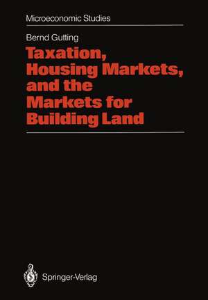 Taxation, Housing Markets, and the Markets for Building Land: An Intertemporal Analysis de Bernd Gutting