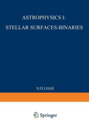 Astrophysik I: Sternoberflächen-Doppelsterne / Astrophysics I: Stellar-Surfaces-Binaries de S. Flügge