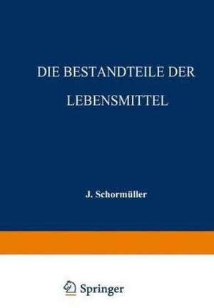 Die Bestandteile der Lebensmittel de Josef Schormüller