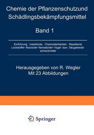 Chemie der Pflanzenschutz- und Schädlingsbekämpfungsmittel de Richard Wegler