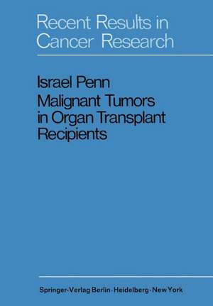 Malignant Tumors in Organ Transplant Recipients de Israel Penn