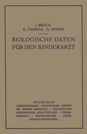 Biologische Daten für den Kinderarƶt: Grundzüge Einer Biologie des Kindesalters Zweiter Band de Joachim Brock