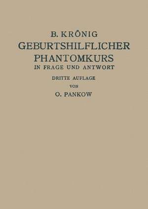 Geburtshilflicher Phantomkurs in Frage und Antwort de O. Pankow