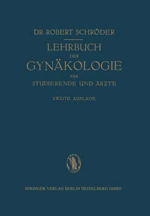 Lehrbuch der Gynäkologie: Für Studierende und Ärzte de Robert Schröder