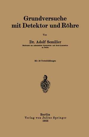 Grundversuche mit Detektor und Röhre de Adolf Semiller