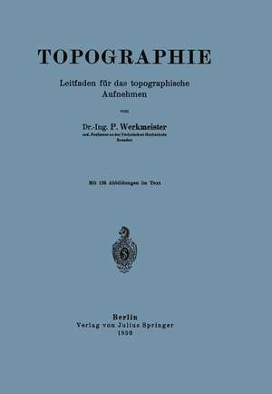 Topographie: Leitfaden für das topographische Aufnehmen de P. Werkmeister