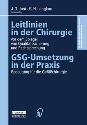 Leitlinien in der Chirurgie vor dem Spiegel von Qualitätssicherung und Rechtsprechung: GSG-Umsetzung in der Praxis Bedeutung für die Gefäßchirurgie de J. O. Jost