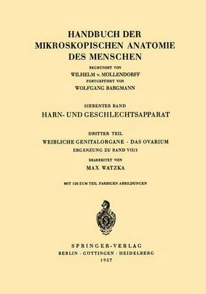 Harn- und Geschlechtsapparat: Dritter Teil Weibliche Genitalorgane das Ovarium Ergänzung zu Band VII/1 de Max Watzka