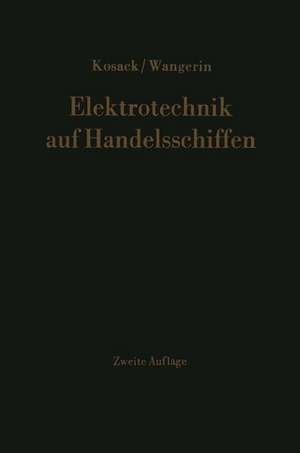 Elektrotechnik auf Handelsschiffen de Hans-Joachim Kosack