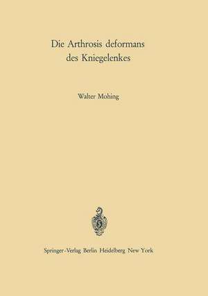 Die Arthrosis deformans des Kniegelenkes: Ätiologie - Pathogenese - Klinik - Begutachtung de K. Idelberger