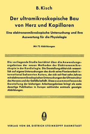 Der Ultramikroskopische bau von Herz und Kapillaren: Eine elektronenmikroskopische Untersuchung und ihre Auswertung für die Physiologie de Bruno Kisch