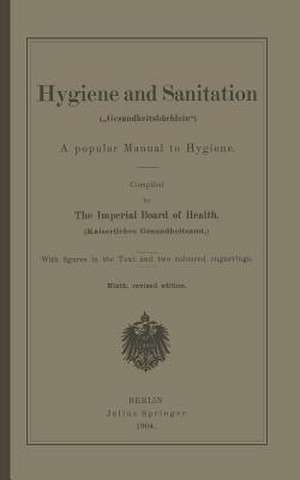 Hygiene and Sanitation („Gesundheitsbüchlein“): A popular Manual to Hygiene de Springer Berlin