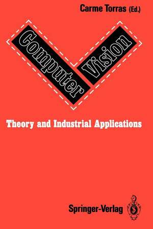 Computer Vision: Theory and Industrial Applications de Carme Torras