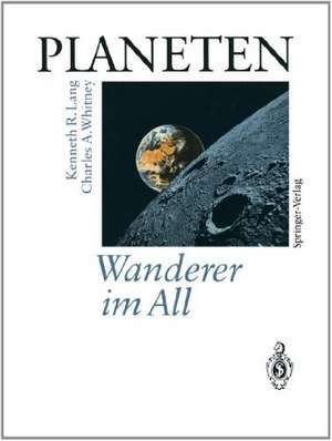 PLANETEN Wanderer im All: Satelliten fotografieren und erforschen neue Welten im Sonnensystem de Kenneth R. Lang