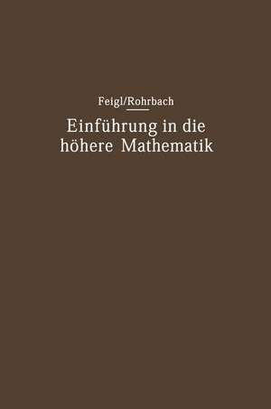 Einführung in die höhere Mathematik: Vorlesungen an der Universität Berlin (1920–1934) de Georg Feigl