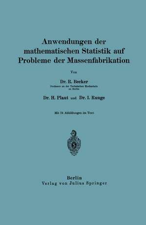 Anwendungen der mathematischen Statistik auf Probleme der Massenfabrikation de Richard Becker