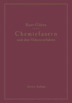 Chemiefasern nach dem Viskoseverfahren (Reyon und Zellwolle) de Kurt Götze