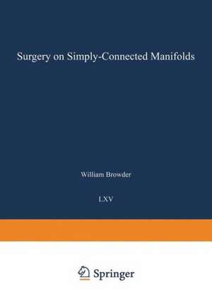 Surgery on Simply-Connected Manifolds de William Browder