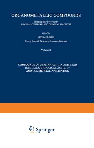 Compounds of Germanium, Tin and Lead Including Biological Activity and Commercial Application: Covering the Literature from 1965 to 1968 de Richard W. Weiss