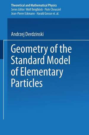 Geometry of the Standard Model of Elementary Particles de Andrzej Derdzinski