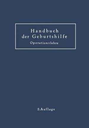 Geburtshilfliche Operationslehre: Ergänzungsband zum Handbuch der Geburtshilfe de K. Baisch