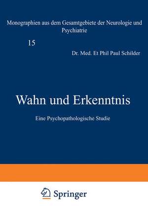 Wahn und Erkenntnis: Eine Psychopathologische Studie de Paul Schilder