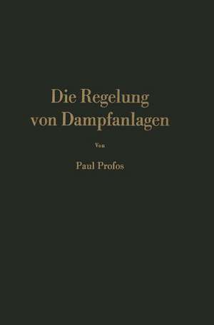 Die Regelung von Dampfanlagen de P. Profos