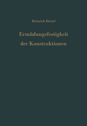 Ermüdungsfestigkeit der Konstruktionen de H. Hertel