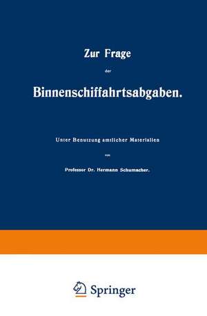 Zur Frage der Binnenschiffahrtsabgaben de Hermann Schumacher