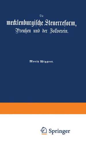 Die mecklenburgische Steuerreform, Preußen und der Zollverein de Moritz Wiggers