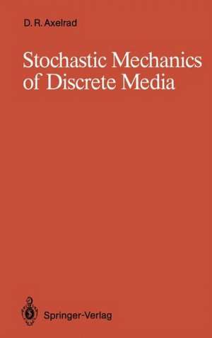 Stochastic Mechanics of Discrete Media de David R. Axelrad