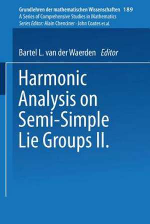 Harmonic Analysis on Semi-Simple Lie Groups II de Garth Warner