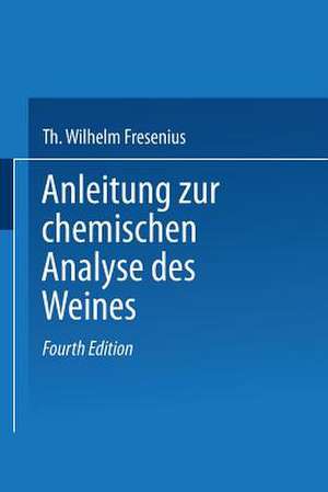 Anleitung zur chemischen Analyse des Weines de Wilhelm Fresenius