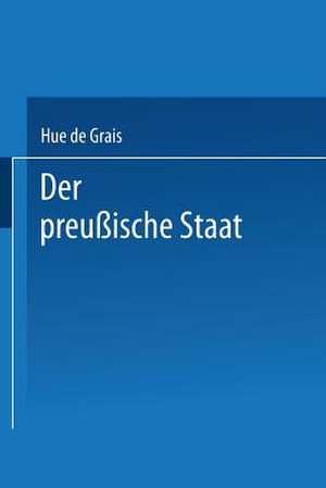 Der preußische Staat de Hue de Grais