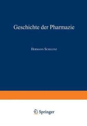 Geschichte der Pharmazie de Hermann Schelenz