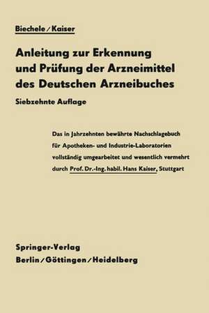 Anleitung zur Erkennung und Prüfung der Arzneimittel des Deutschen Arzneibuches: Zugleich ein Leitfaden für Apothekenvisitatoren de Max Biechele