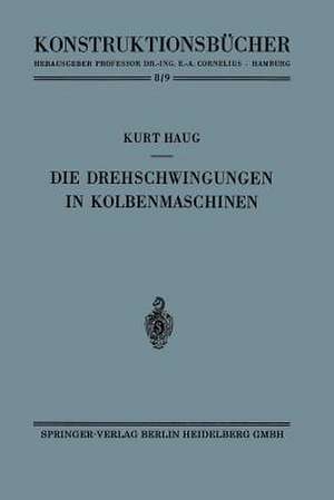 Die Drehschwingungen in Kolbenmaschinen de Kurt Haug