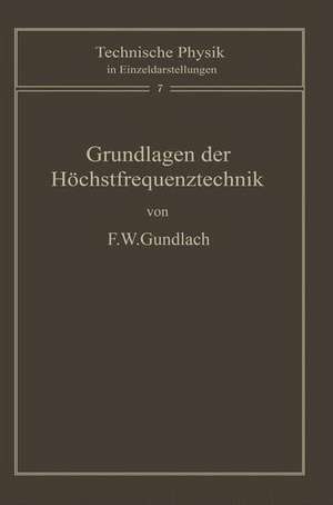 Grundlagen der Höchstfrequenztechnik de F.W. Gundlach