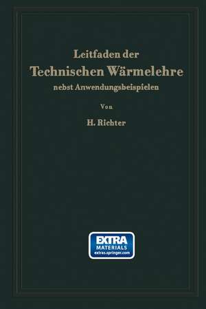 Leitfaden der Technischen Wärmelehre nebst Anwendungsbeispielen de Hugo Richter