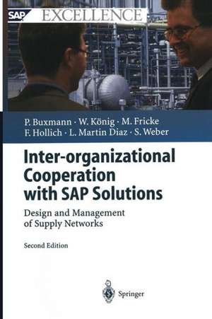 Inter-organizational Cooperation with SAP Solutions: Design and Management of Supply Networks de Peter Buxmann