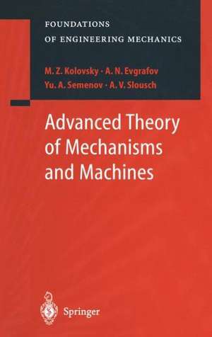 Advanced Theory of Mechanisms and Machines de M.Z. Kolovsky