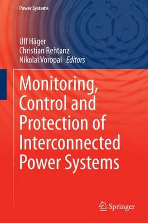 Monitoring, Control and Protection of Interconnected Power Systems de Ulf Häger